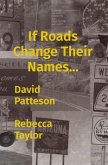 If Roads Change Their Names... (eBook, ePUB) If Roads Change Their Names... (eBook, ePUB)