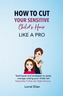 Cover How To Cut Your Sensitive Child's Hair Like A Pro (eBook, ePUB)