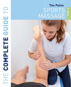 The Complete Guide to Sports Massage 4th edition (eBook, ePUB) - Paine, Tim