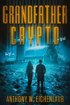 Grandfather Crypto (Old Code, #5) (eBook, ePUB) - Eichenlaub, Anthony W.