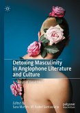 Detoxing Masculinity in Anglophone Literature and Culture (eBook, PDF)