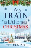 A Train is Late This Christmas (Delightful Christmas, #8) (eBook, ePUB)
