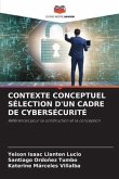 CONTEXTE CONCEPTUEL SÉLECTION D'UN CADRE DE CYBERSÉCURITÉ