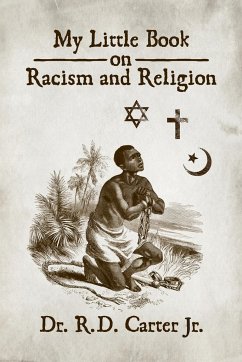 My Little Book on Racism and Religion - Carter Jr., R. D.