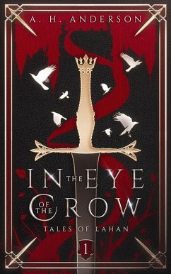 In the Eye of the Crow (Tales of Lahan, #1) (eBook, ePUB) - Anderson, A. H.