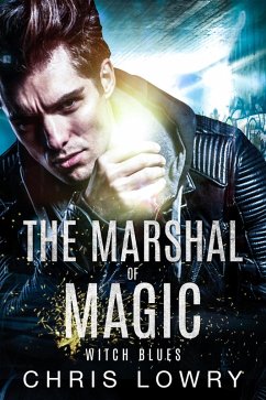 Witch Blues - The Marshal of Magic (The Marshal of Magic Series) (eBook, ePUB) - Lowry, Chris