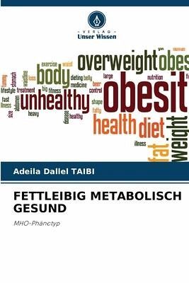 FETTLEIBIG METABOLISCH GESUND FETTLEIBIG METABOLISCH GESUND