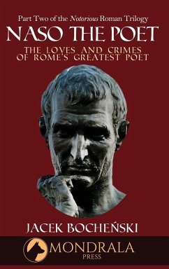 Naso The Poet, The Loves and Crimes of Rome's Greatest Poet - Boche¿ski, Jacek