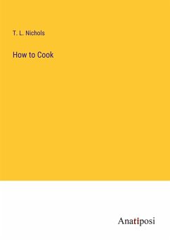 How to Cook - Nichols, T. L.