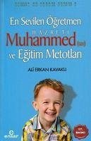 En Sevilen Ögretmen Hz. Muhammed s.a.v ve Egitim Metotlari - Erkan Kavakli, Ali
