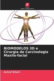 BIOMODELOS 3D e Cirurgia de Carcinologia Maxilo-facial