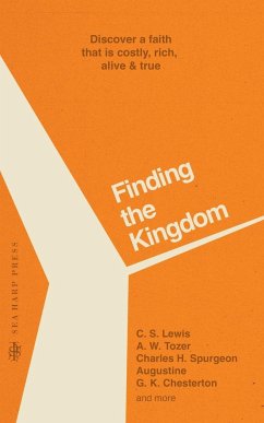Finding the Kingdom - Lewis, C S; Spurgeon, Charles H; Tozer, A W