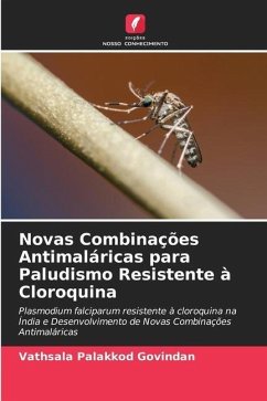 Novas Combinações Antimaláricas para Paludismo Resistente à Cloroquina - Palakkod Govindan, Vathsala