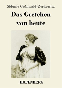 Das Gretchen von heute - Grünwald-Zerkowitz, Sidonie