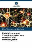 Entwicklung und Zusammenspiel von Nerven- und Immunsystem