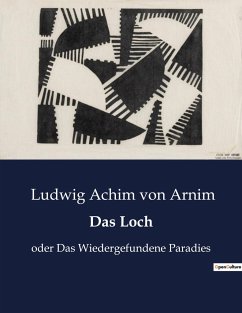 Das Loch - Arnim, Ludwig Achim Von