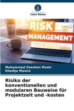 Risiko der konventionellen und modularen Bauweise für Projektzeit und -kosten - Munir, Muhammad Zeeshan;Mawra, Khadija