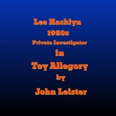 Lee Hacklyn 1980s Private Investigator in Toy Allegory (eBook, ePUB) Lee Hacklyn 1980s Private Investigator in Toy Allegory (eBook, ePUB)