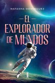 El explorador de mundos (eBook, ePUB) El explorador de mundos (eBook, ePUB)