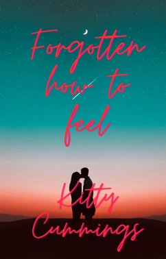 Forgotten How to Feel (eBook, ePUB) - Cummings, Kitty