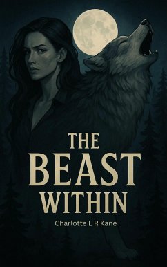 The Beast Within (eBook, ePUB) - Kane, Charlotte L R