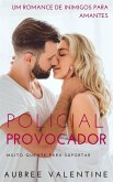 Policial Provocador (Muito Quente Para Suportar) (eBook, ePUB) Policial Provocador (Muito Quente Para Suportar) (eBook, ePUB)