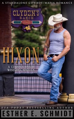 Hixon: A Clyden's Ranch Wiseguys novella (eBook, ePUB) - Schmidt, Esther E.