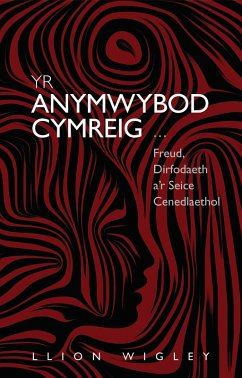 Yr Anymwybod Cymreig (eBook, PDF) - Wigley, Llion