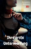 Ihre erste Unterwerfung (eBook, ePUB)