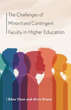 The Challenges of Minoritized Contingent Faculty in Higher Education (eBook, ePUB) - Chun, Edna; Evans, Alvin