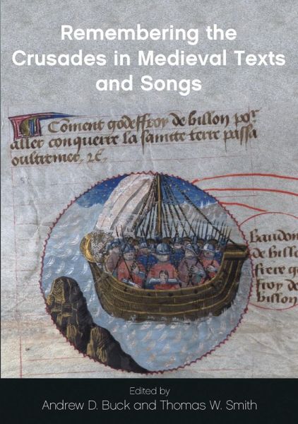 Remembering the Crusades in Medieval Texts and Songs (eBook, PDF) Remembering the Crusades in Medieval Texts and Songs (eBook, PDF)