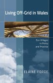 Living Off-Grid in Wales (eBook, PDF) Living Off-Grid in Wales (eBook, PDF)