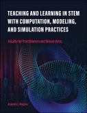 Teaching and Learning in STEM With Computation, Modeling, and Simulation Practices (eBook, ePUB)