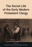 The Social Life of the Early Modern Protestant Clergy (eBook, PDF)