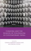 Curating and the Legacies of Colonialism in Contemporary Iberia (eBook, PDF)