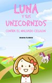 Luna y sus Unicornios contra el malvado Celulon (eBook, ePUB)