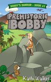 Prehistoric Bobby (eBook, ePUB)