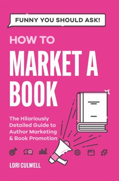 Funny You Should Ask: How to Market a Book (eBook, ePUB) - Culwell, Lori