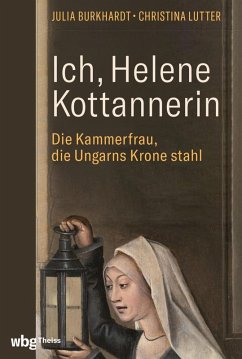 Ich, Helene Kottannerin (eBook, PDF) - Burkhardt, Julia; Lutter, Christina