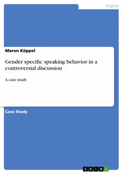 Gender specific speaking behavior in a controversial discussion (eBook, PDF) - Köppel, Maren