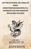 Katten og Musen; Sri Lanka og Kinas kreditindfangningspolitik: hvordan stak den kinesiske drage øen i ryggen? (eBook, ePUB)