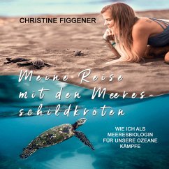 Meine Reise mit den Meeresschildkröten (MP3-Download) - Figgener, Christine