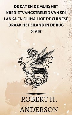 Cover De kat en de muis; Het kredietvangstbeleid van Sri Lanka en China: hoe de Chinese draak het eiland in de rug stak? (eBook, ePUB)