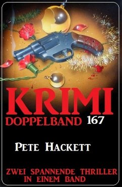 Krimi Doppelband 167 - Zwei spannende Thriller in einem Band (eBook, ePUB) - Hackett, Pete