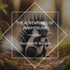 The Adventures of Jimmy Skunk (MP3-Download) - Burgess, Thornton W.