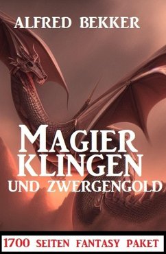 Cover Magierklingen und Zwergengold: 1700 Seiten Fantasy Paket (eBook, ePUB)