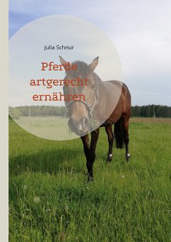 Pferde artgerecht ernähren (eBook, ePUB) - Schnur, Julia