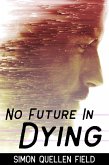 No Future in Dying (eBook, ePUB)