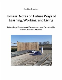 Tomasz: Notes on Future Ways of Learning, Working, and Living (eBook, ePUB) - Broecher, Joachim