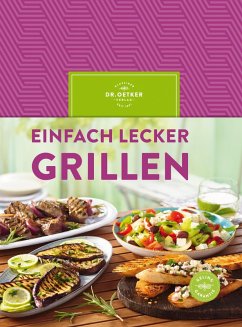 Einfach lecker grillen (eBook, ePUB) - Oetker Verlag